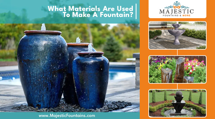 What materials are used to make a Fountain?